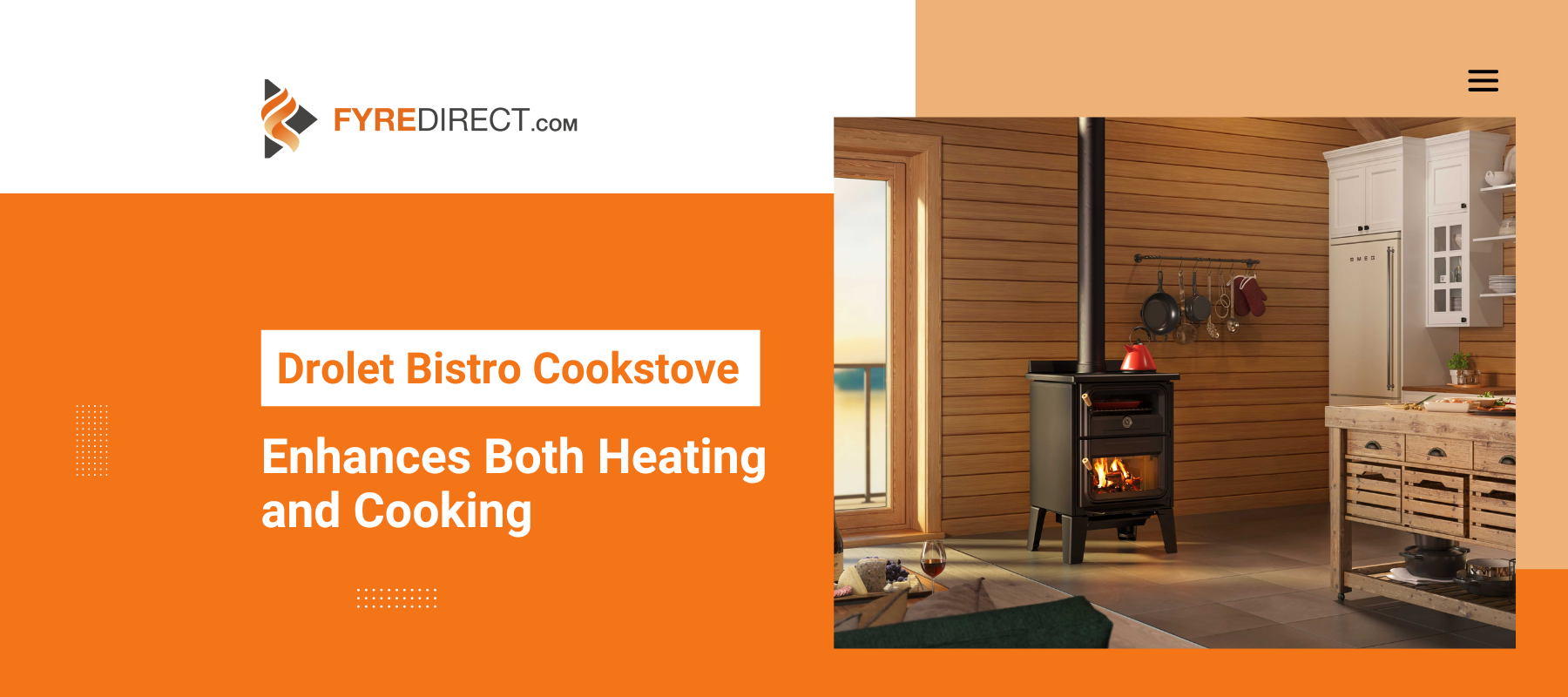 How the Drolet Bistro Cookstove Enhances Both Heating and Cooking