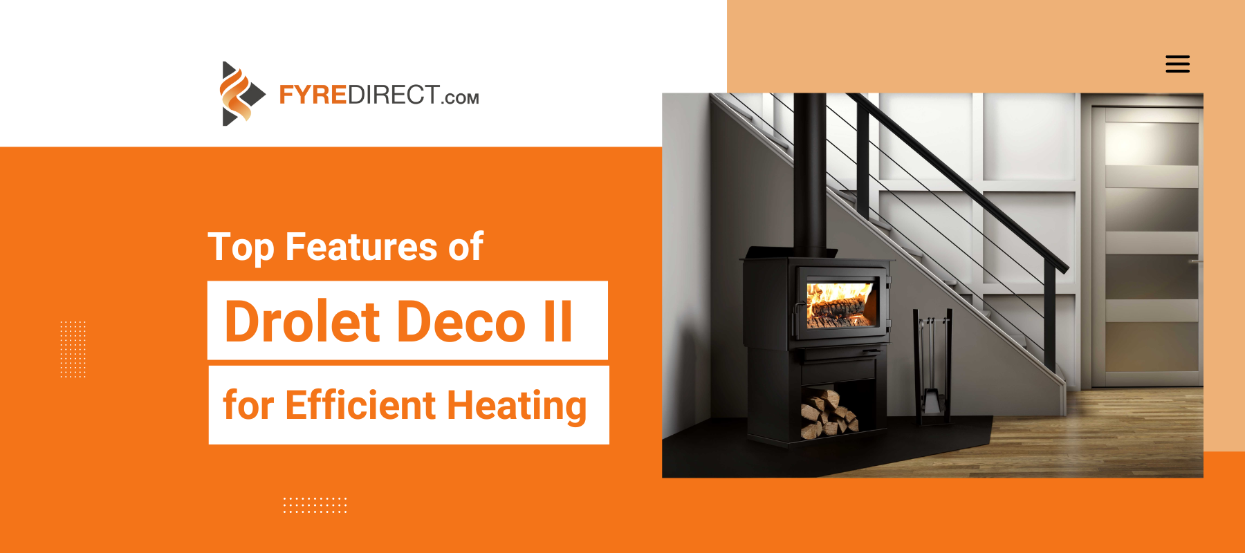Top Features of Drolet Deco II for Efficient Heating